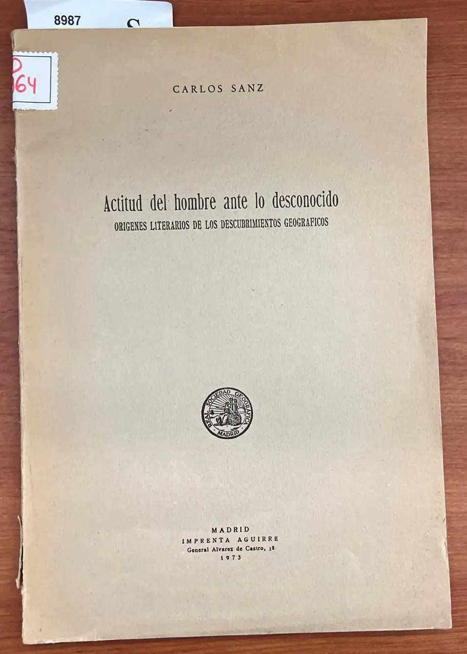 Actitud del hombre ante lo desconocido : Orígenes literarios de los descubrimientos geográficos / Carlos Sanz