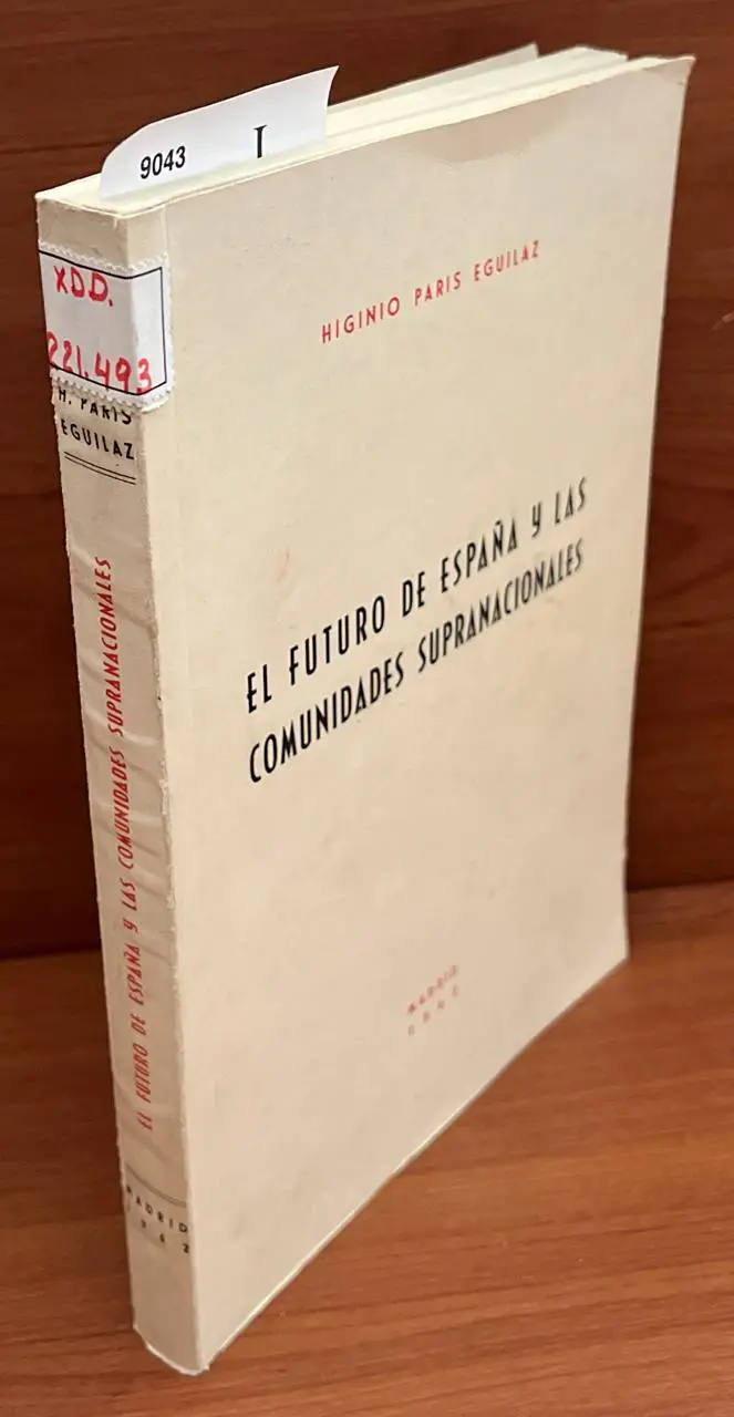 El futuro de España y las comunidades supranacionales / Higinio Paris Eguilaz