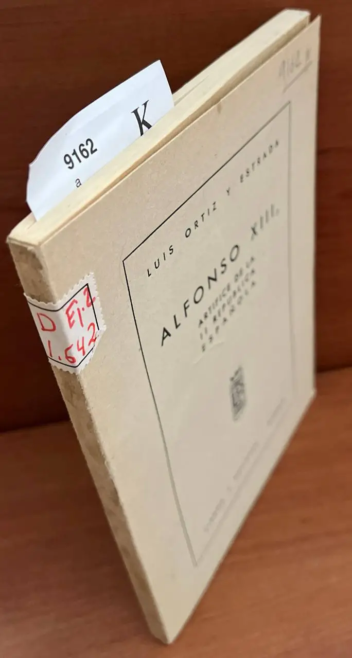 Alfonso XIII, artífice de la II República española / Luis Ortiz y Estrada