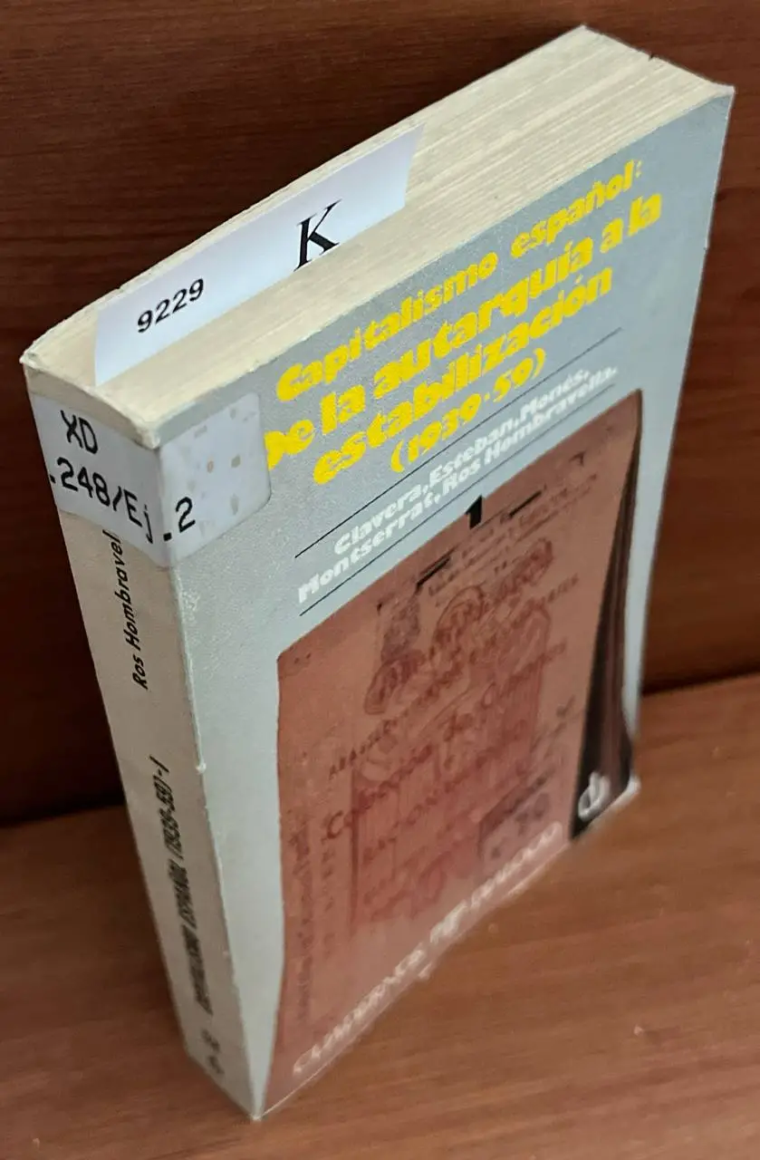 Capitalismo español, de la autarquía a la estabilización : (1939-1959) / Joan Clavera… [et al.]