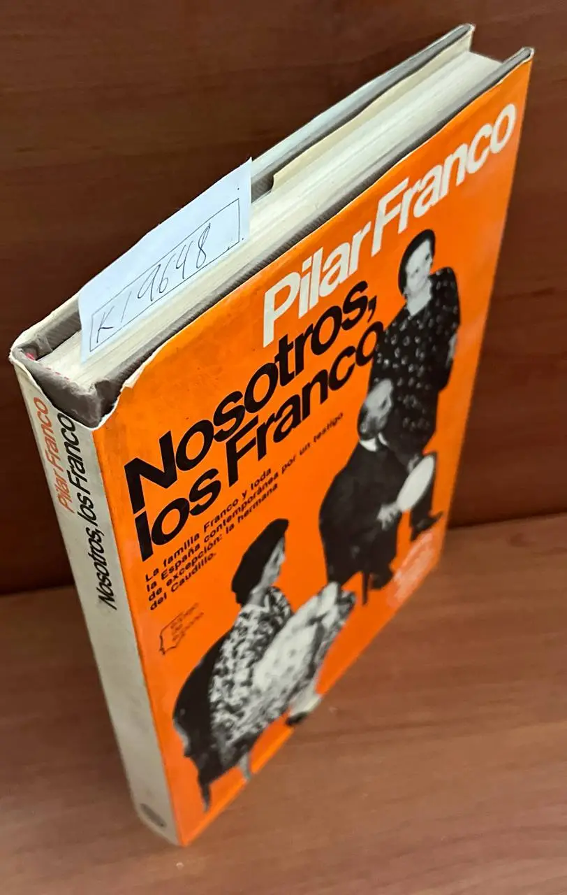 Nosotros, los Franco. La familia Franco y toda la España contemporánea por un testigo de excepción: la hermana del Caudillo.