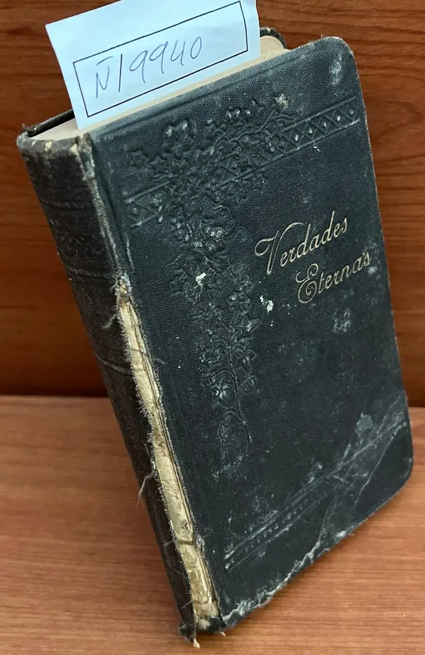 Verdades eternas, explicadas en lecciones ordenadas principalmente para los días de los Ejercicios Espirituales por el P.—